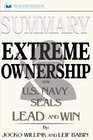 Summary Extreme Ownership How US Navy SEALs Lead and Win