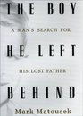 The Boy He Left Behind  A Man's Search for His Lost Father