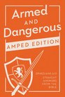 Armed and DangerousAmped Edition Ephesians 611Straight Answers from the Bible