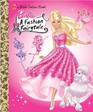 A Fashion Fairytale (Barbie) (Little Golden Book)