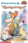 El Dia Que El Perro Dijo Quiquiriqui/The Day the Dog said CockADoodleDoo