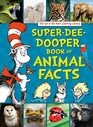 The Cat in the Hat's Learning Library SuperDeeDooper Book of Animal Facts
