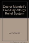 Doctor Mandell's FiveDay Allergy Relief System