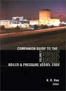 Companion Guide to the Asme Boiler  Pressure Vessel Code Criteria and Commentary on Select Aspects of the Boiler  Pressure Vessel Code and Code for Pressure Piping