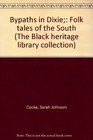 Bypaths in Dixie Folk tales of the South
