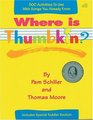 Where Is Thumbkin?: Over 500 Activities to Use With Songs You Already Know