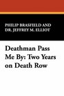 Deathman Pass Me By Two Years on Death Row