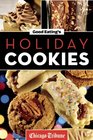 Good Eating's Holiday Cookies Delicious Family Recipes for Cookies Bars Brownies and More