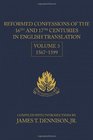 Reformed Confessions of the 16th and 17th Centuries in English Translation Volume 3 1567 1599