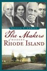 The Makers of Modern Rhode Island