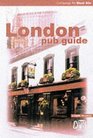 London Pub Guide CAMRA's Guide to Real Ale Pubs in London