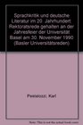 Sprachkritik und deutsche Literatur im 20 Jahrhundert Rektoratsrede gehalten an der Jahresfeier der Universitat Basel am 30 November 1990