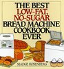 The Best LowFat NoSugar Bread Machine Cookbook Ever