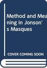 Method and Meaning in Jonson's Masques