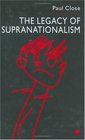 The Legacy of Supranationalism