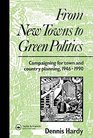 From New Towns to Green Politics Campaigning for Town and Country Planning 19461990