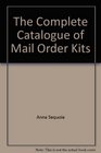 The Complete Catalogue of Mail Order Kits