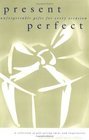 Present Perfect Unforgettable Gifts for Every Occasion