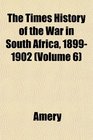 The Times History of the War in South Africa 18991902