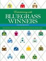 Entertaining with Bluegrass Winners: New Recipes and Menus from Kentucky's Legendary Horse Farms