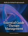 The Essential Guide to Therapy Management Skills for Rehab Professionals