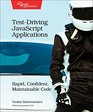 TestDriving JavaScript Applications Rapid Confident Maintainable Code