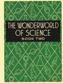 The Wonderworld of Science Book Two