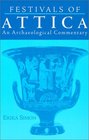 Festivals of Attica  An Archaeological Commentary