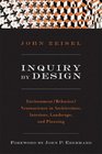 Inquiry by Design Environment/Behavior/Neuroscience in Architecture Interiors Landscape and Planning