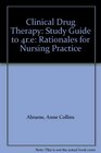 Clinical Drug Therapy Study Guide to 4re Rationales for Nursing Practice