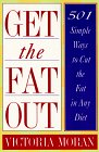 Get The Fat Out  501 Simple Ways to Cut the Fat in Any Diet