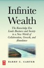 Infinite Wealth  A New World of Collaboration and Abundance in the Knowledge Era