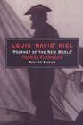 Louis 'David' Riel: Prophet of the New World