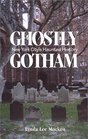 Ghostly Gotham New York City's Haunted History