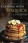 Cooking with Bisquick 25 of the Best Bisquick Recipes all in one Awesome Bisquick Cookbook
