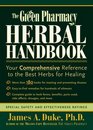 The Green Pharmacy Herbal Handbook Your Comprehensive Reference to the Best Herbs for Healing