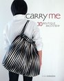 Carry Me 20 Boutique Bags to Sew