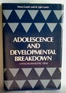 Adolescence and Developmental Breakdown A Psychoanalytic View