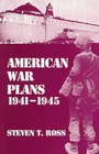 American War Plans 1941  1945 The Test of Battle