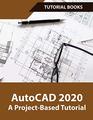 AutoCAD 2020 A ProjectBased Tutorial