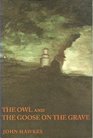 The Owl and the Goose on the Grave/Two Short Novels