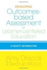 Developing OutcomesBased Assessment for LearnerCentered Education A Faculty Introduction