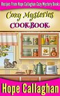 Cozy Mysteries Cookbook Recipes from Hope Callaghan's Cozy Mystery Books