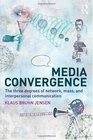 Media Convergence The Three Degrees of Network Mass and Interpersonal Communication