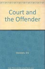 Court and the Offender