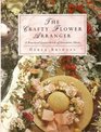 The Crafty Flower Arranger A Practical Sourcebook of Inventive Ideas