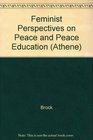 Feminist Perspectives on Peace and Peace Education