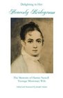 Delighting in Her Heavenly Bridegroom The Memoirs of Harriet Newell Teenage Missionary Wife