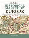 The Family Tree Historical Maps Book  Europe A CountrybyCountry Atlas of European History 1700s1900s