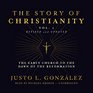 The Story of Christianity Vol 1 Revised and Updated The Early Church to the Dawn of the Reformation
